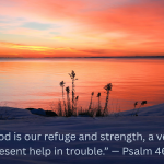 winter over the bay with quote - “God is our refuge and strength, a very present help in trouble.” Psalm 46:1