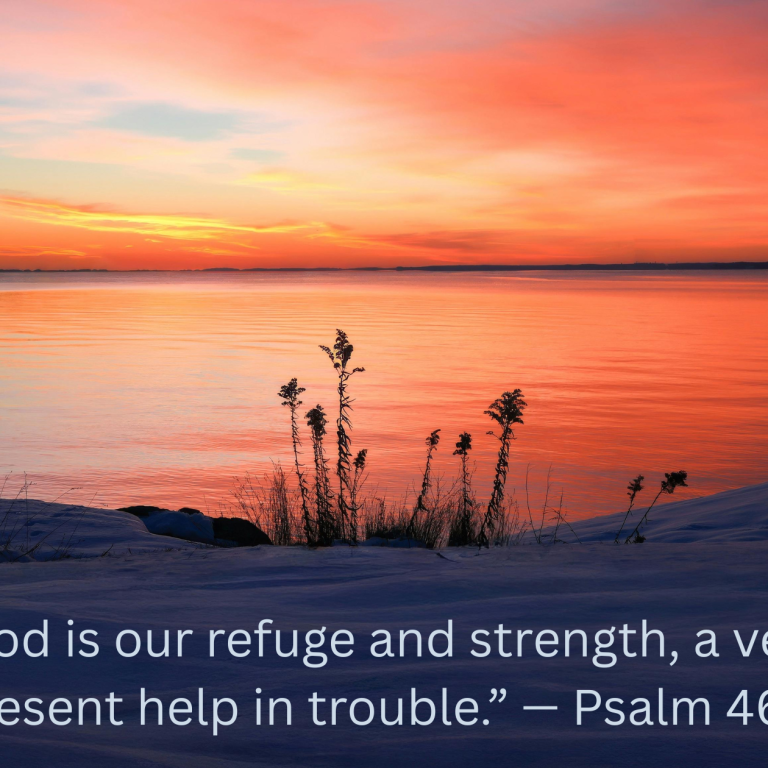 winter over the bay with quote - “God is our refuge and strength, a very present help in trouble.” Psalm 46:1